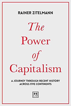 The Power of Capitalism: A Journey Through Recent History Across Five Continents