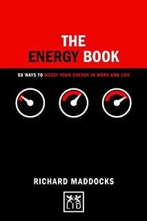 The Energy Book: 50 Ways to Boost Your Energy in Work and Life