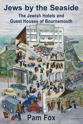 Jews by the Seaside: The Jewish Hotels and Guesthouses of Bournemouth