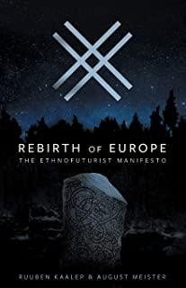 Rebirth of Europe: The Ethnofuturist Manifesto