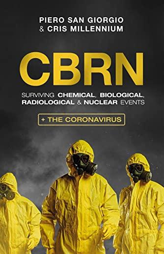 Cbrn: Surviving Chemical, Biological, Radiological & Nuclear Events