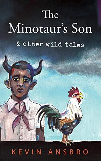 The Minotaur's Son: & other wild tales