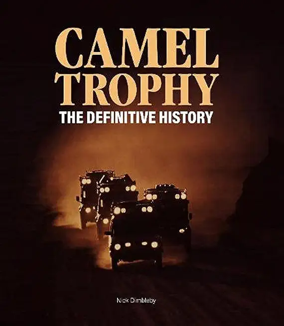 Camel Trophy: The Definitive History