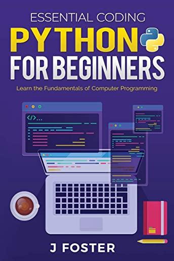 Python for Beginners: Learn the Fundamentals of Computer Programming