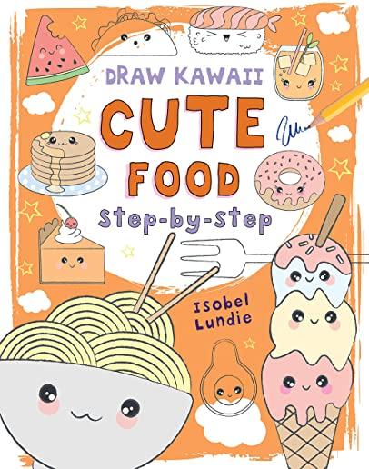 Cute Food, Volume 1: Step-By-Step