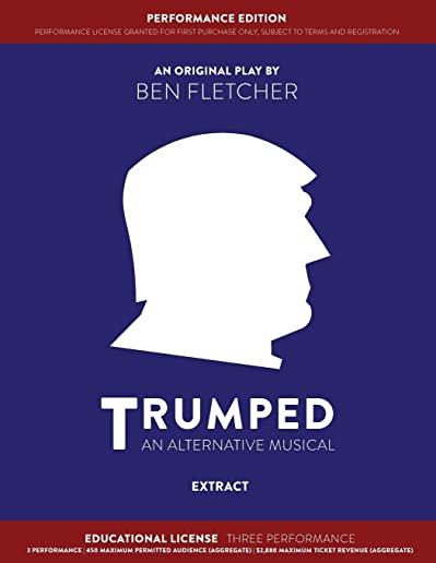 TRUMPED (An Alternative Musical) Extract Performance Edition, Educational Three Performance