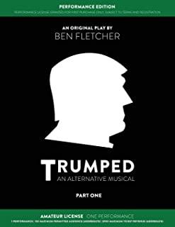 TRUMPED (An Alternative Musical) Part One Performance Edition, Amateur One Performance