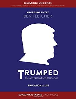 TRUMPED (An Alternative Musical) Educational Use Edition
