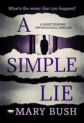 A Simple Lie: a heart-stopping psychological thriller