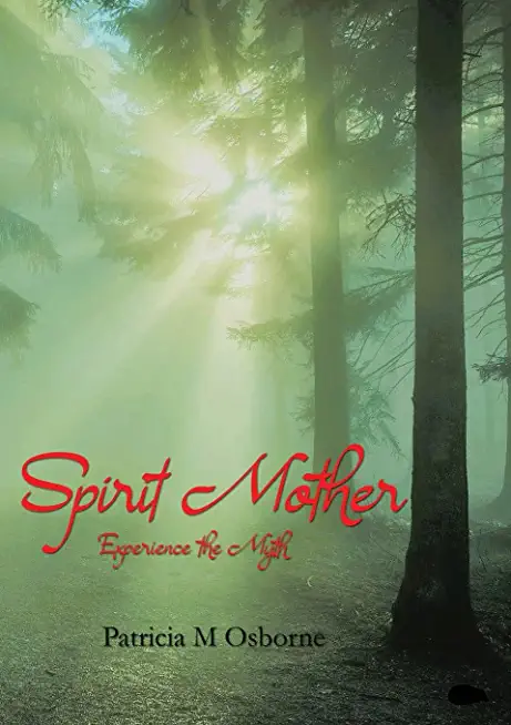 Spirit Mother: Experience the Myth