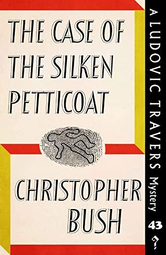 The Case of the Silken Petticoat: A Ludovic Travers Mystery