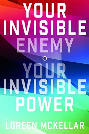 Your Invisible Enemy, Your Invisible Power