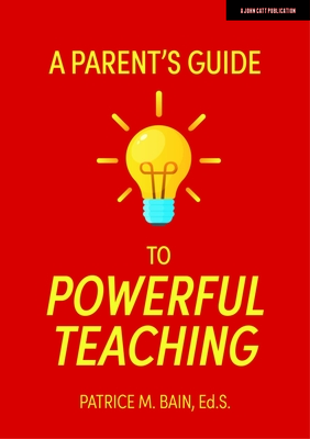 Powerful Teaching a Guide for Parents