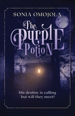 The Purple Potion: His destiny is calling but will they meet?