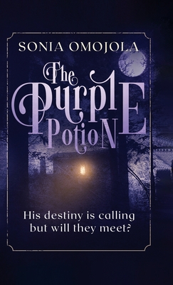 The Purple Potion: His destiny is calling but will they meet?