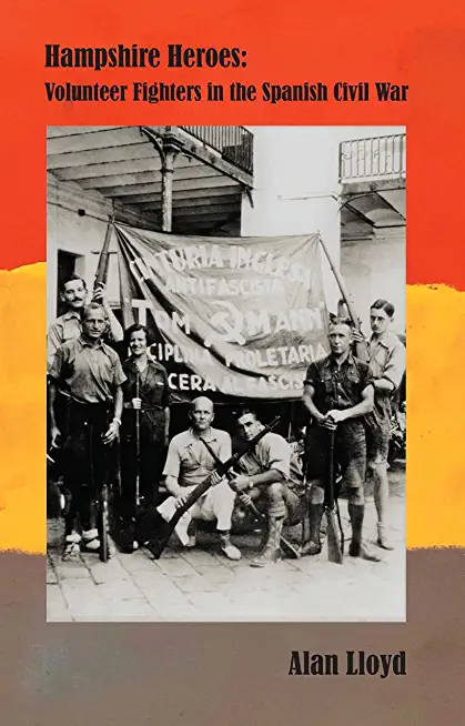 Hampshire Heroes: Volunteer Fighters in the Spanish Civil War