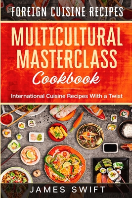 Thai Cookbook: Thai Masterclass Cookbook - Simple Thai Recipes With a Twist