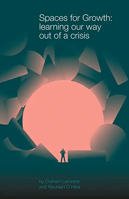 Spaces for Growth: Learning Our Way Out of a Crisis