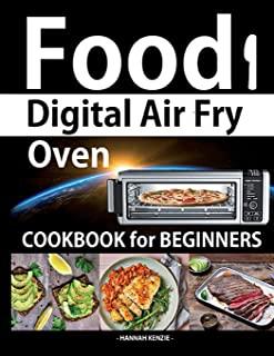 Food i Digital Air Fry Oven Cookbook for Beginners: Simple, Easy and Delicious Recipes for Digital Air Fryer Oven