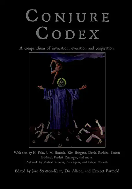 Conjure Codex V: A Compendium of Invocation, Evocation, and Conjuration