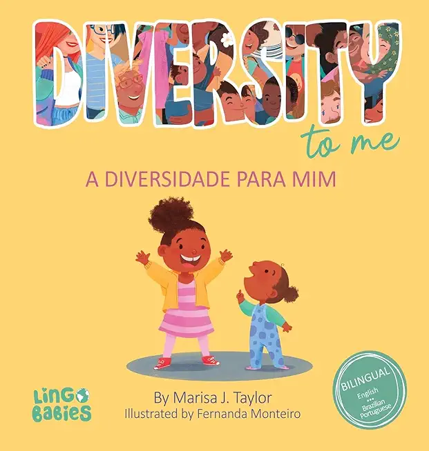 Diversity to me/ a diversidade para mim: Bilingual Children's book English Brazilian Portuguese for kids ages 3-7/ Livro infantil bilÃ­ngue inglÃªs port
