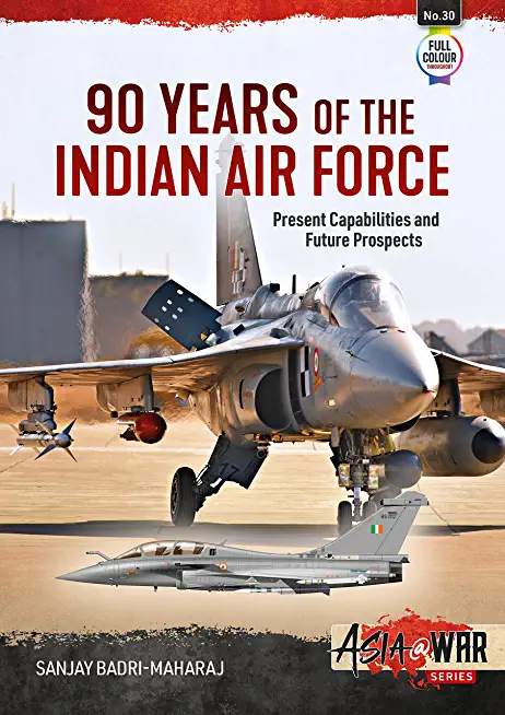 90 Years of the Indian Air Force: Present Capabilities and Future Prospects