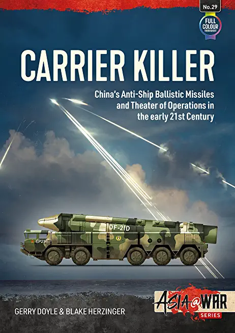 Carrier Killer: The Threat and Theatre of China's Anti-Ship Ballistic Missiles