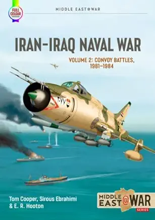 Iran-Iraq Naval War: Volume 2 - From Khark to Sirri, 1982-1986
