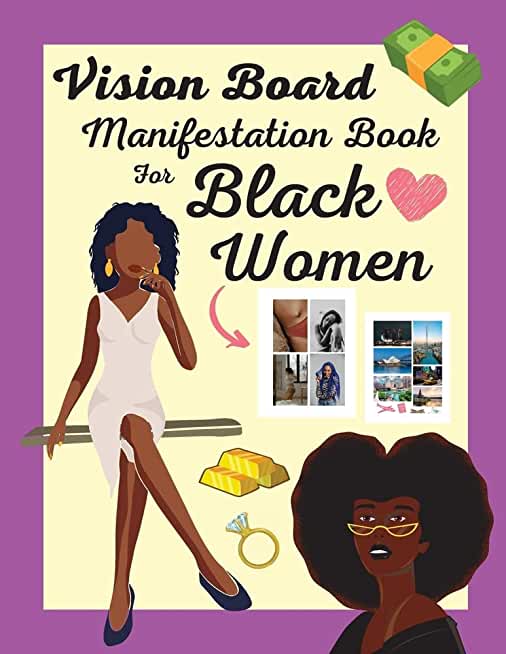 Vision Board Manifestation Book for Black Women: Attract Love, Money, Family & Vacations with this Inspiring DIY Clip Art Book of Images, Graphics and