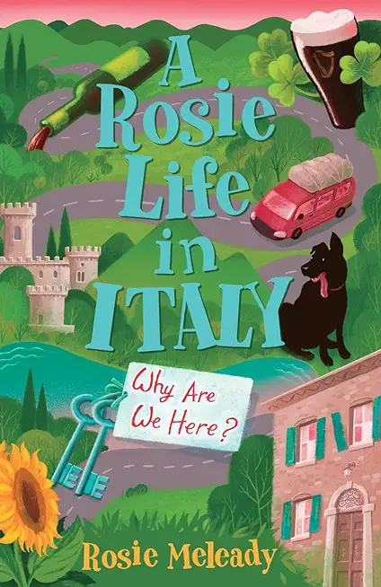 A Rosie Life In Italy: Why Are We Here?