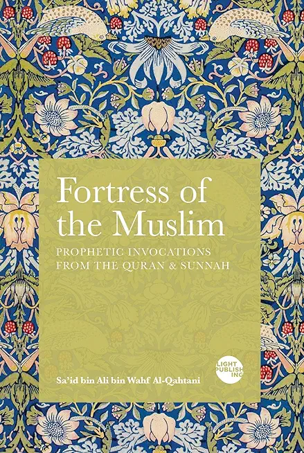 Fortress of the Muslim: Prophetic Invocations from the Quran & Sunnah