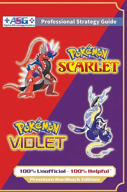 PokÃ©mon Scarlet and Violet Strategy Guide Book (Full Color - Premium Hardback): 100% Unofficial - 100% Helpful Walkthrough