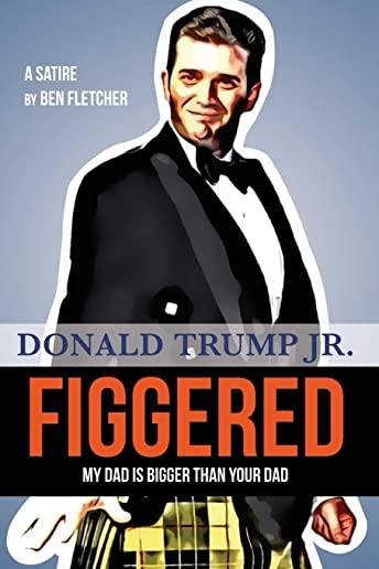 Figgered: Donald Trump Jr.