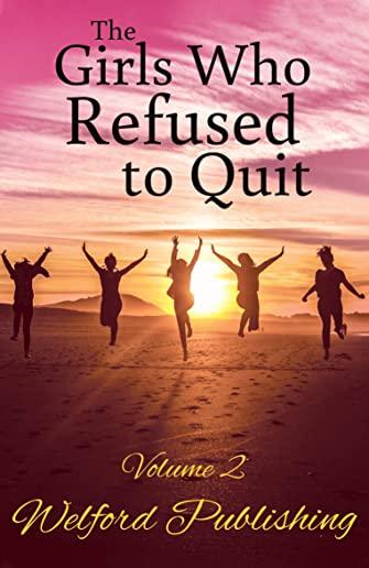The Girls Who Refused to Quit - Volume 2