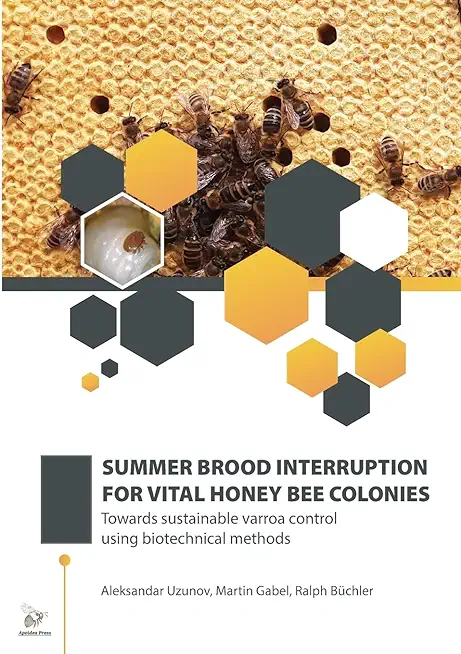 Summer Brood Interruption for Vital Honey Bee Colonies
