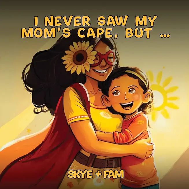 I Never Saw My Mom's Cape, But...