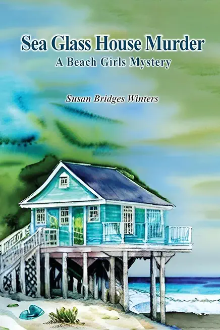 Sea Glass House Murder: A Beach Girls Mystery