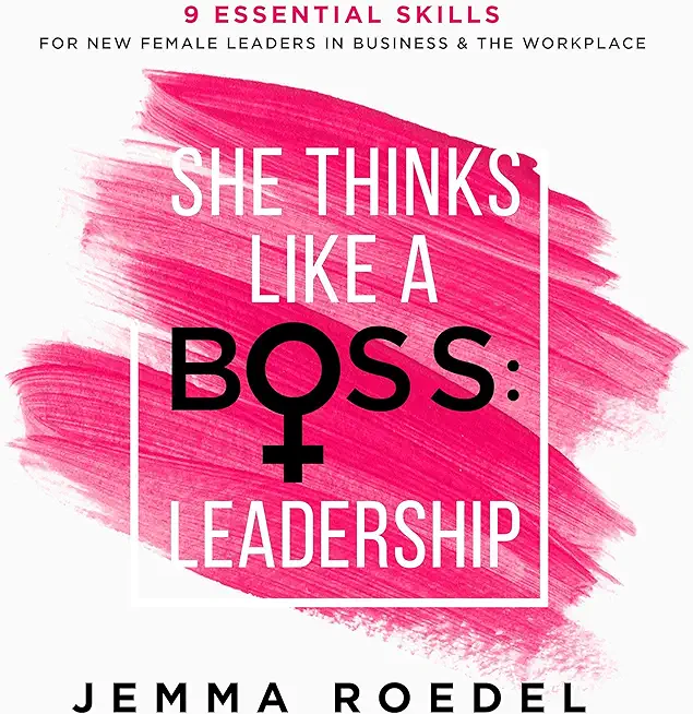 She Thinks Like a Boss: Leadership