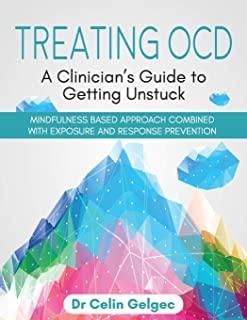 Treating OCD: A Clinician's Guide to Getting Unstuck