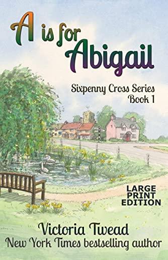 A is for Abigail - LARGE PRINT: A Sixpenny Cross story