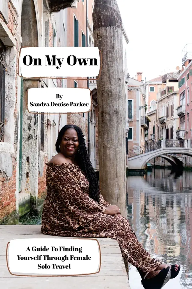 On My Own: A Guide To Finding Yourself Through Female Solo Travel