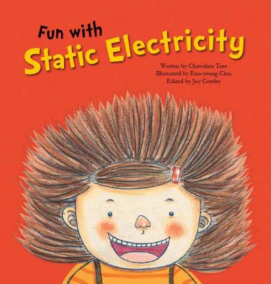 Fun with Static Electricity: Static Electricity