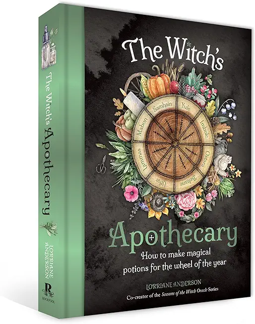 The Witch's Apothecary -- Seasons of the Witch: Magical Potions for the Wheel of the Year