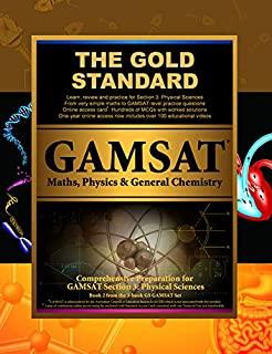 Gold Standard Gamsat Maths, Physics & General Chemistry: Gamsat Physical Sciences: Learn, Review, Practice