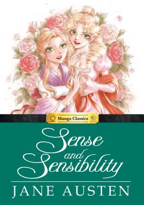 Manga Classics: Sense and Sensibility: Sense and Sensibility