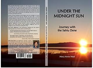 Under the Midnight Sun: Journey with the Sahtu Dene