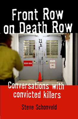 Front Row on Death Row: Conversations with Convicted Killers