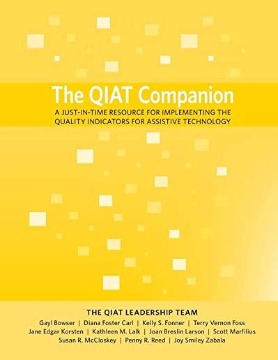 The QIAT Companion: A Just-in-Time Resource for Implementing the Quality Indicators for Assistive Technology