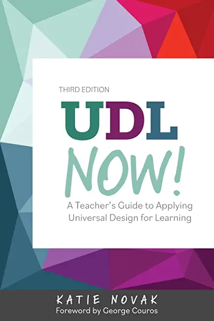 UDL Now!: A Teacher's Guide for Applying Universal Design for Learning