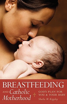 Breastfeeding & Catholic Motherhood: God's Plan for You and Your Baby